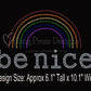 Be Nice Rainbow